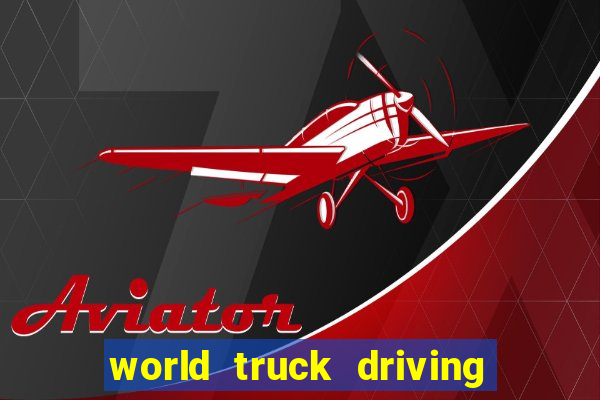 world truck driving simulator dinheiro infinito